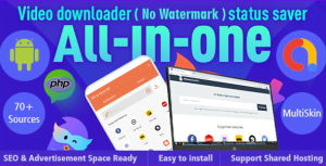 All-in-One Video Downloader/ Status Saver php + Android (70+ sources) [NULLED]