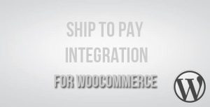 Ship to Pay Integration for WooCommerce