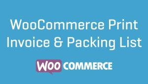WooCommerce Print Invoice Packing list Nulled