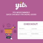 YITH WooCommerce Quick Checkout for Digital Goods
