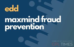 Easy Digital Downloads Max Mind Fraud Prevention Addon